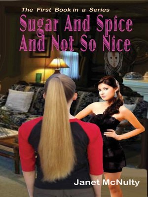 cover image of Sugar and Spice and Not So Nice